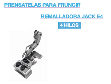 PRENSATELAS PARA FRUNCIR  REMALLADORA JACK E4 - 4 HILOS